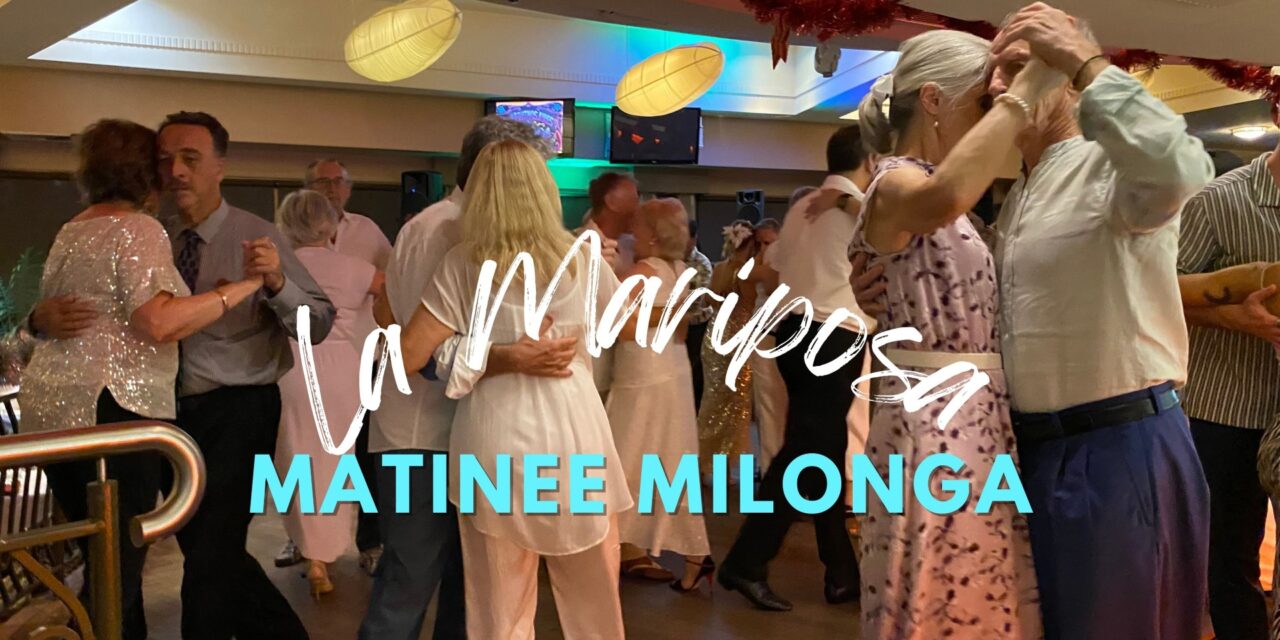 La Mariposa Matinee Milonga